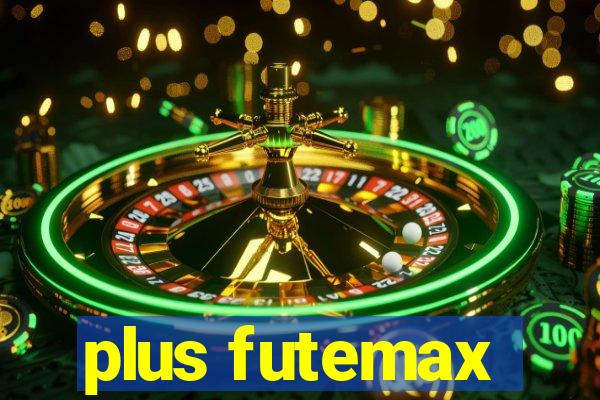 plus futemax